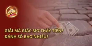 Giải Mã Giấc Mơ Thấy Tiền? Đánh Số Bao Nhiêu?