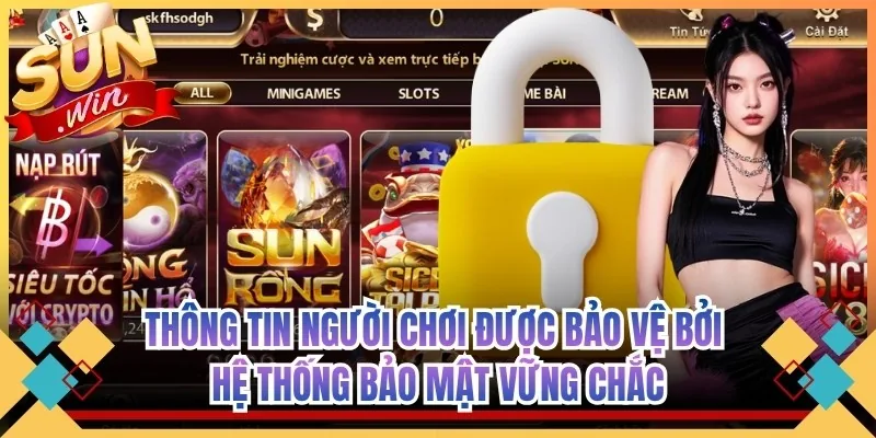 Thông tin người chơi được bảo vệ bởi hệ thống bảo mật vững chắc
